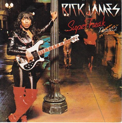 James rick super freak - She's a very kinky girl<br>The kind you don't take home to mother<br>She will never let your spirits down<br>Once you get her off the street, ow girl<br>She likes the boys in the band<br>She says that I'm her all-time favorite<br>When I make my move to her room<br>It's the right time<br>She's ...